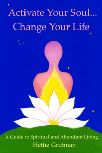 Activate Your Soul...Change Your Life