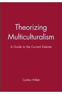 Theorizing Multiculturalism