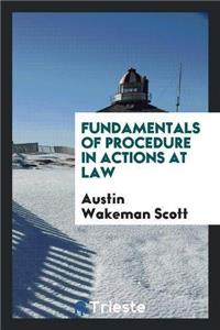 Fundamentals of Procedure in Actions at Law