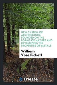 NEW SYSTEM OF ARCHITECTURE, FOUNDED ON T