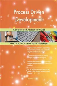 Process Driven Development Complete Self-Assessment Guide