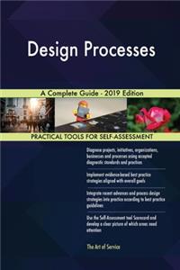 Design Processes A Complete Guide - 2019 Edition