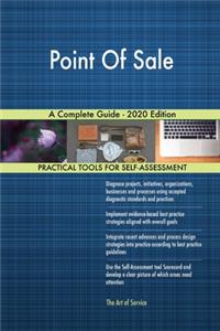 Point Of Sale A Complete Guide - 2020 Edition