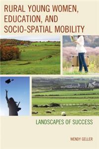 Rural Young Women, Education, and Socio-Spatial Mobility