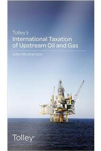 Tolley's International Taxation of Upstream Oil and Gas