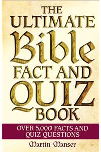 The Ultimate Bible Fact and Quiz Book: Over 5,000 Facts and Quiz Questions