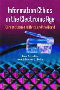 Information Ethics in the Electronic Age