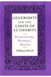 Generosity and the Limits of Authority: Shakespeare, Herbert, Milton