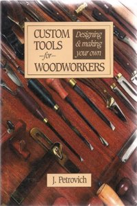 CUSTOM TOOLS FOR WOODWORKERS