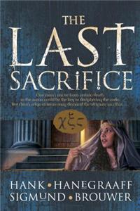 Last Sacrifice Last Sacrifice: Hank Hanegraaff, Sigmund Brouwer