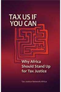 Tax Us If You Can: Why Africa Should Stand Up for Tax Justice
