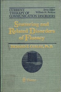 Stuttering and Related Disorders of Fluency: Current Therapy of Communication Disorders