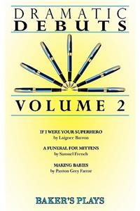 Dramatic Debuts Volume 2