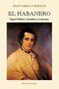 HABANERO. Papel Político, Científico y Literario, Félix Varela y Morales