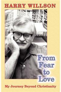 From Fear to Love