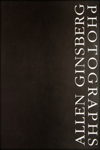 Allen Ginsberg: Photographs