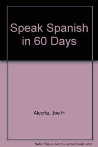Speak Spanish in 60 Days