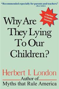 Why Are They Lying to Our Children?