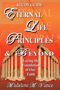 Eternal Life Principles & Beyond