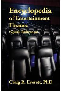 Encyclopedia of Entertainment Finance (Quick Reference)