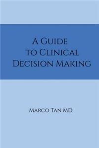 Guide to Clinical Decision Making