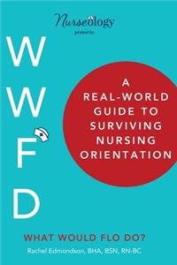 Real-World Guide to Surviving Nursing Orientation