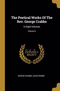 Poetical Works Of The Rev. George Crabbe