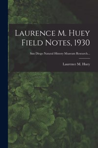 Laurence M. Huey Field Notes, 1930