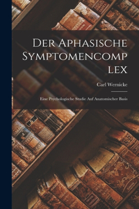 Der Aphasische Symptomencomplex