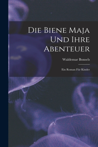 Die Biene Maja Und Ihre Abenteuer