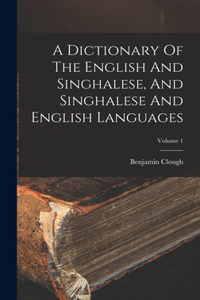 Dictionary Of The English And Singhalese, And Singhalese And English Languages; Volume 1