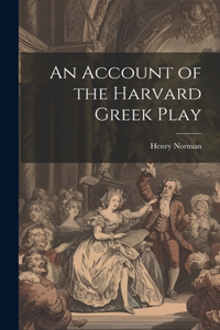 Account of the Harvard Greek Play