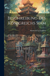 Beschreibung des Königreichs Siam