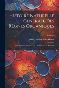 Histoire Naturelle Générale Des Règnes Organiques