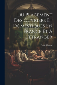 Du Placement Des Ouvriers Et Domestiques En France Et À L'étranger