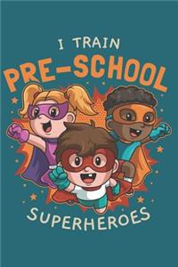 I Train Pre-School Superheroes