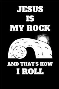 Jesus Is My Rock And That's How I Roll