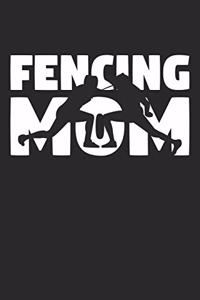 Mom Fencing Notebook - Fencing Mom - Fencing Training Journal - Gift for Fencer - Fencing Diary