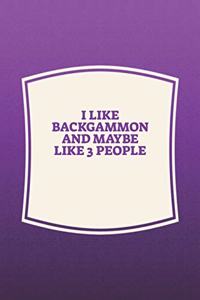 I Like Backgammon & Like 3 People