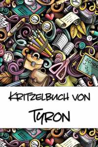 Kritzelbuch von Tyron: Kritzel- und Malbuch mit leeren Seiten für deinen personalisierten Vornamen