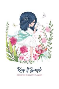 Keep It Simple - 2020 Daily Recovery Planner