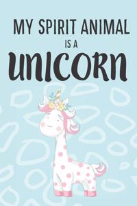 My Spirit Animal Is A Unicorn