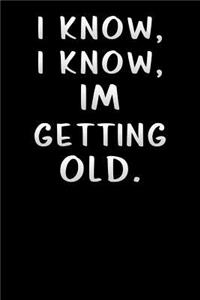 i know i know im getting old