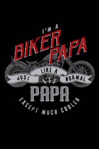 I'm a Biker Papa Just Like a Normal Papa Except Much Cooler