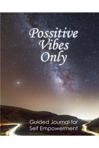 Postive Vibes Only - Guided Journal for Self Empowerement