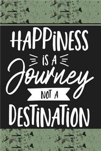 Happiness Is a Journey Not a Destination