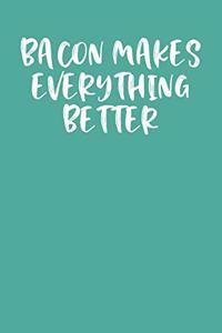 Bacon Makes Everything Better
