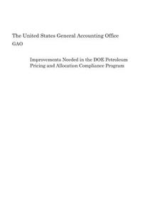 Improvements Needed in the DOE Petroleum Pricing and Allocation Compliance Program