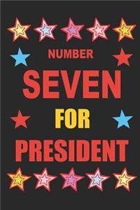 Number Seven for President