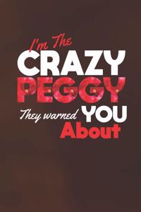 I'm The Crazy Peggy They Warned You About